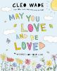 Book cover for May you love and be loved.