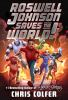 Book cover for Roswell Johnson saves the world!.