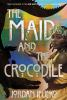 Book cover for "The maid and the Crocodile".