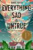 Book cover for "Everything sad is untrue"